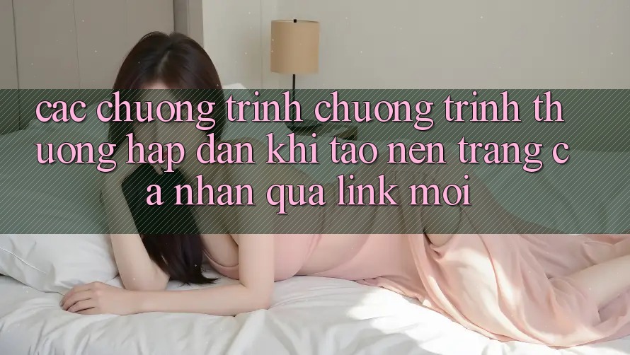 Các chương trình chương trình thưởng hấp dẫn khi tạo nên trang cá nhân qua link mới