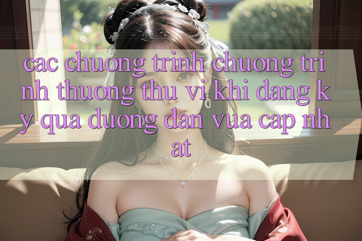 Các chương trình chương trình thưởng thú vị khi đăng ký qua đường dẫn vừa cập nhật