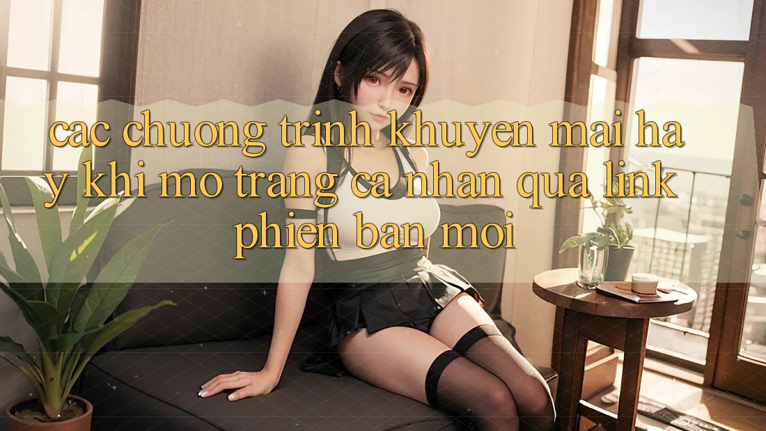 Các chương trình khuyến mãi hay khi mở trang cá nhân qua link phiên bản mới