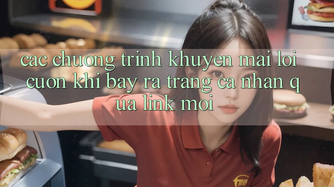 Các chương trình khuyến mãi lôi cuốn khi bày ra trang cá nhân qua link mới