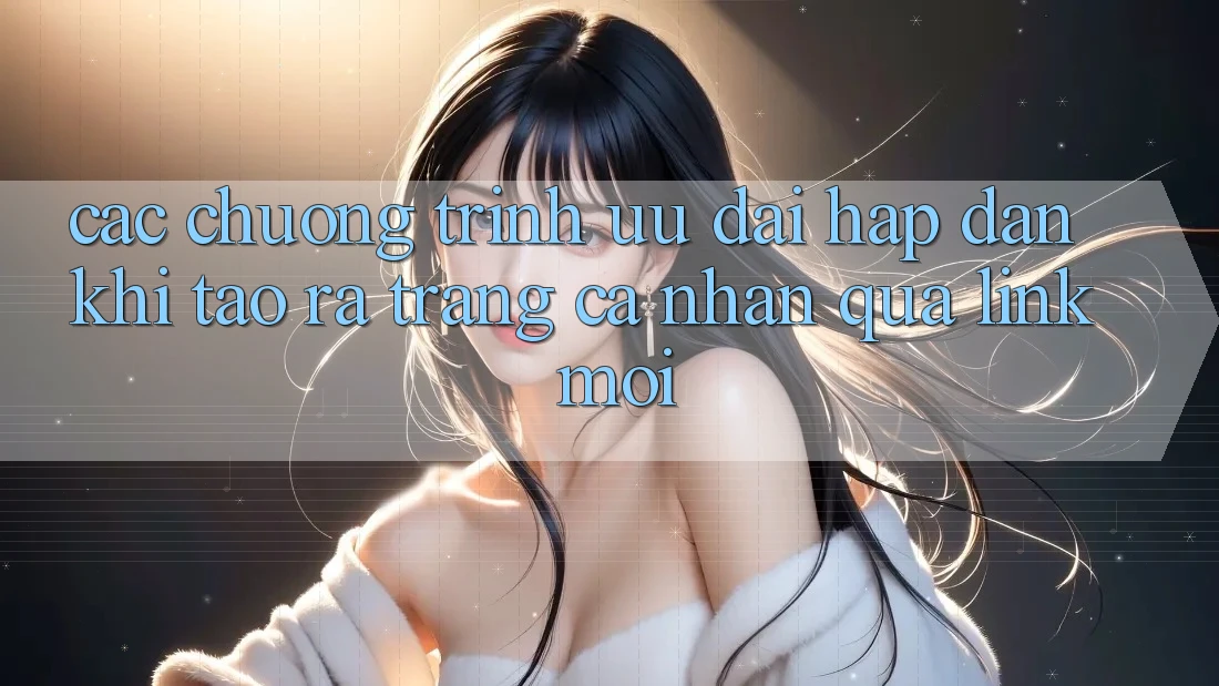 Các chương trình ưu đãi hấp dẫn khi tạo ra trang cá nhân qua link mới