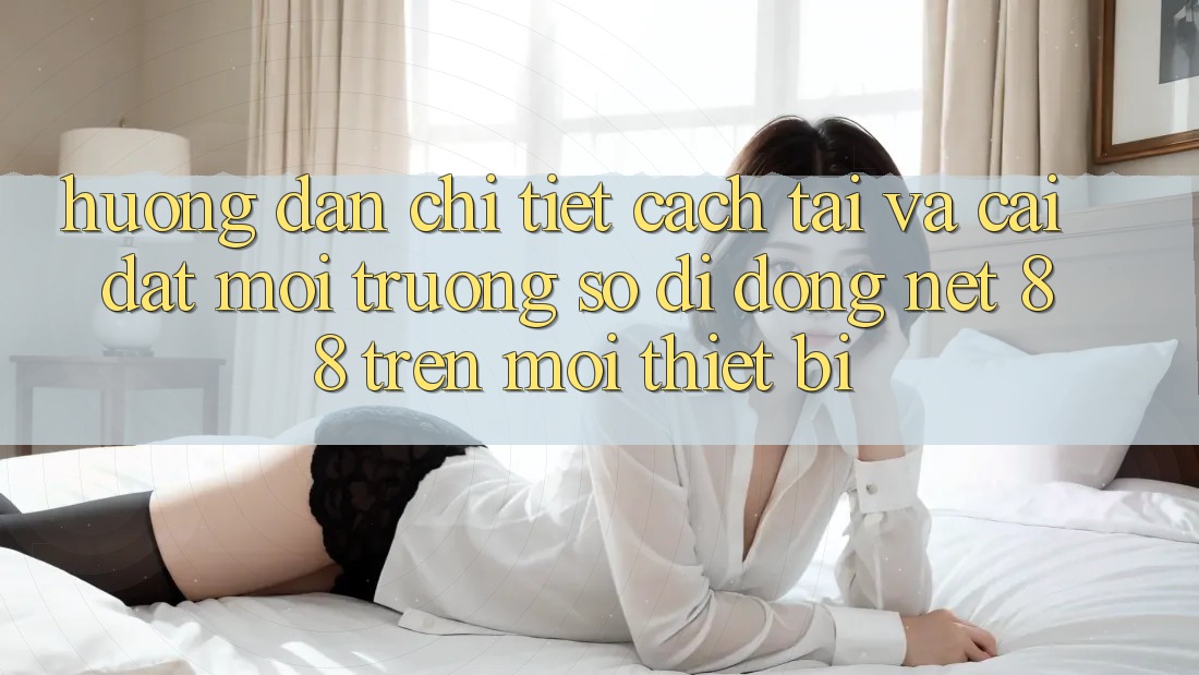 Hướng dẫn chi tiết cách tải và cài đặt Môi trường số di động Net 88 trên mọi thiết bị