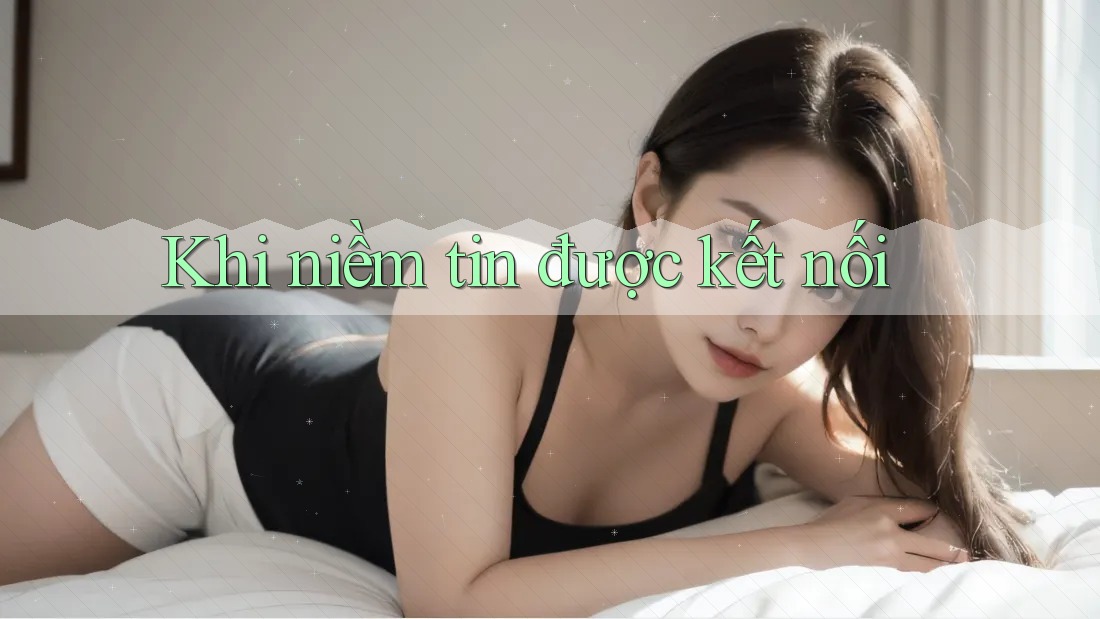 Khi niềm tin được kết nối