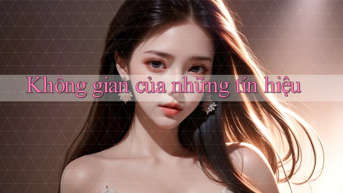Không gian của những tín hiệu