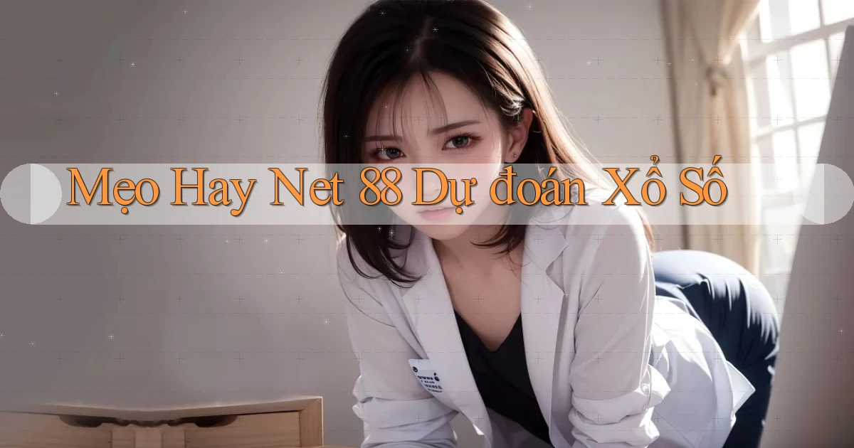 mẹo hay net 88 dự đoán xổ số
