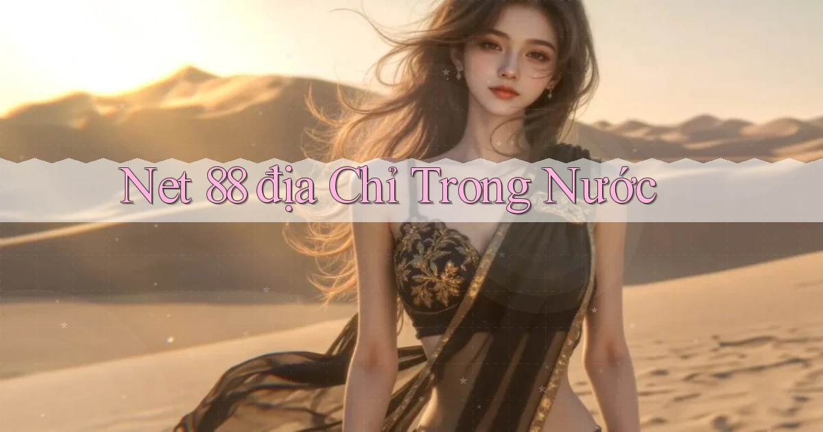 net 88 địa chỉ trong nước