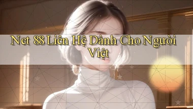 net 88 liên hệ dành cho người việt