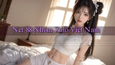 net 88 nhóm zalo việt nam