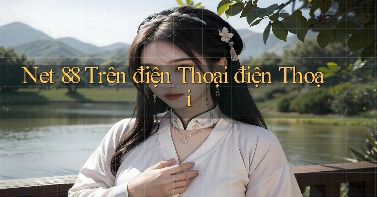 net 88 trên điện thoại điện thoại