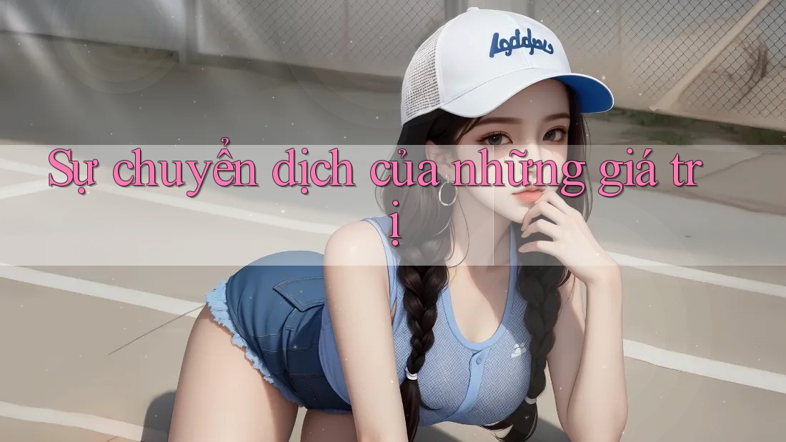 Sự chuyển dịch của những giá trị