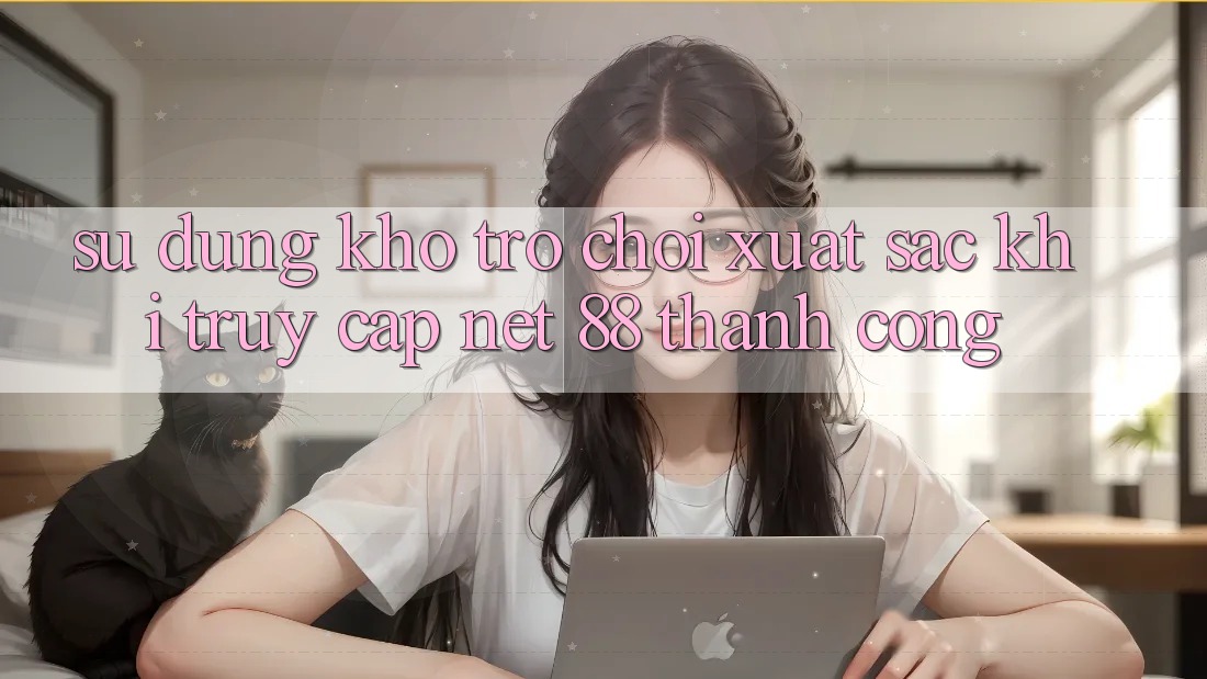 Sử dụng kho trò chơi xuất sắc khi truy cập Net 88 thành công