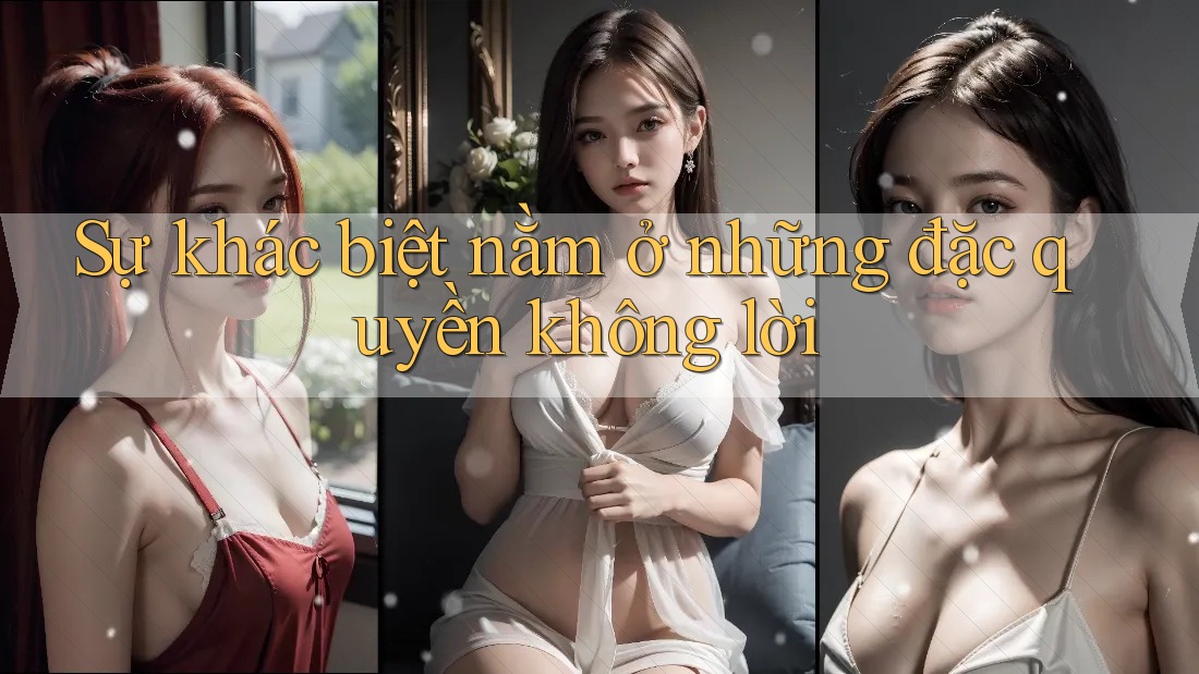 Sự khác biệt nằm ở những đặc quyền không lời