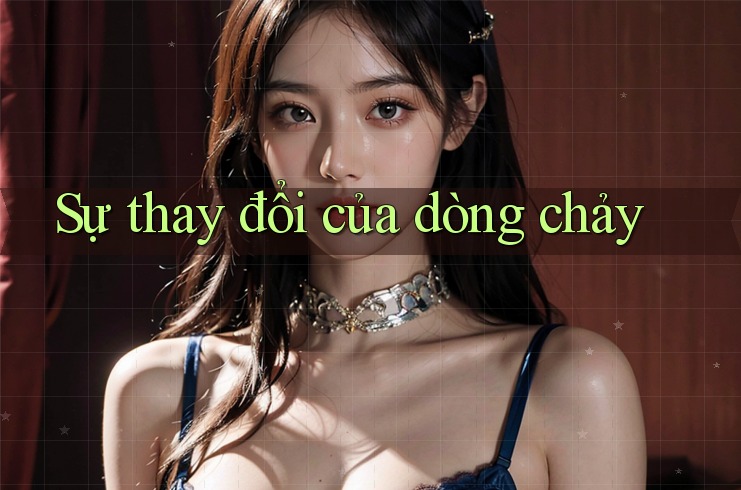 Sự thay đổi của dòng chảy