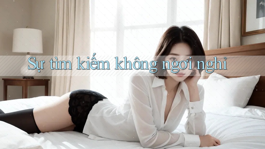 Sự tìm kiếm không ngơi nghỉ