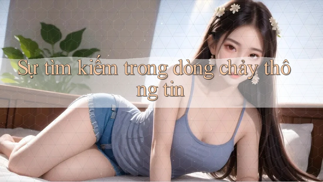 Sự tìm kiếm trong dòng chảy thông tin