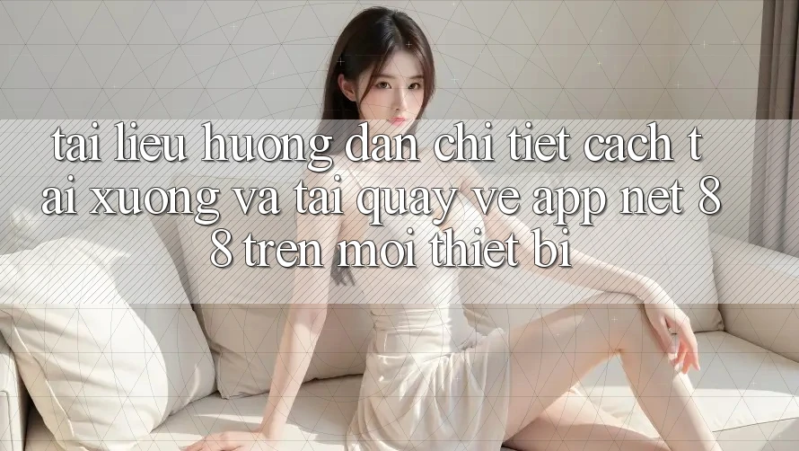 Tài liệu hướng dẫn chi tiết cách tải xuống và tải quay về App Net 88 trên mọi thiết bị Tài liệu hướng dẫn chi tiết cách tải xuống và tải quay về App Net 88 trên mọi thiết bị