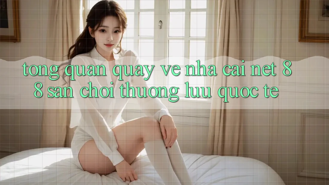 Tổng quan quay về nhà cái Net 88 – Sân chơi thượng lưu quốc tế